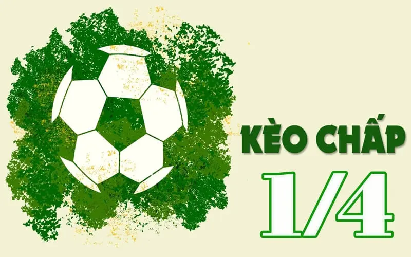 Giới thiệu kèo chấp 1/4